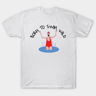 Born To Swim Wild T-Shirt